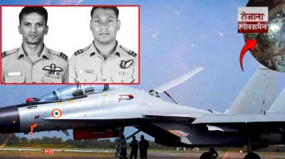 2 Air Force pilots killed in Sukhoi Su-30 crash in Assam